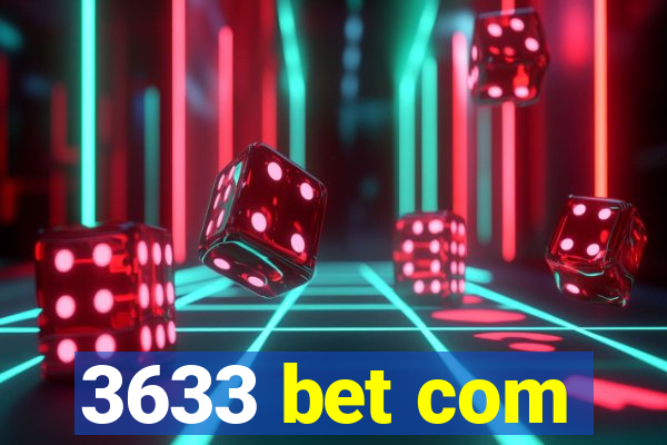 3633 bet com